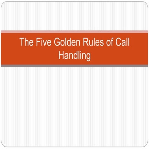 The five golden rules of call handling
