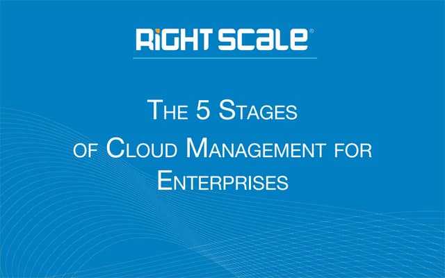 The 5 Stages of Cloud Management for Enterprises