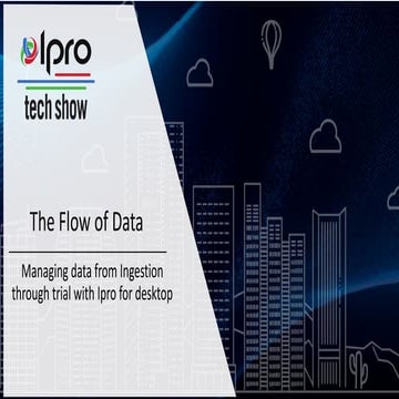 The Flow of Data - Managing Data from Ingestion Through Trial