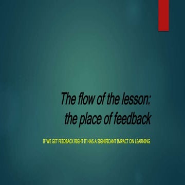 The Flow of the Lesson...Feedback