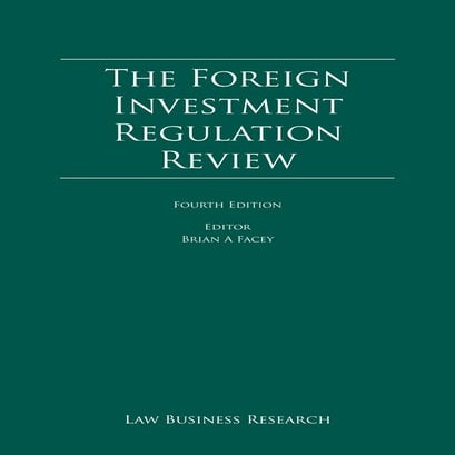 The Foreign Investment Regulation Review, 4th Edition