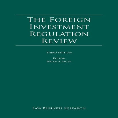 The Foreign Investment Regulation Review, 3rd edition