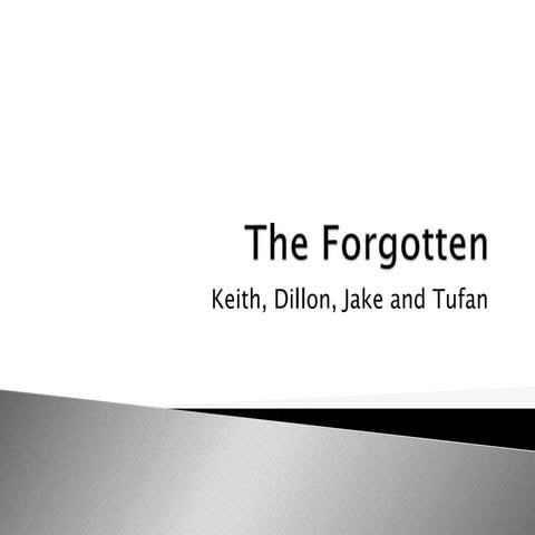 The forgotten