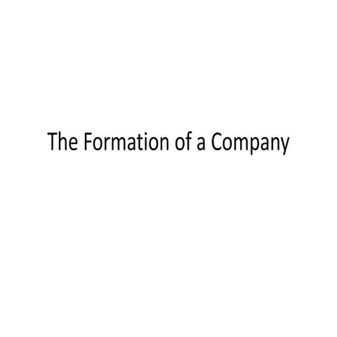 The formation of a company
