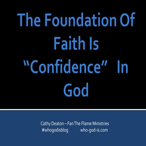 The Foundation Of Faith Is Confidence In God