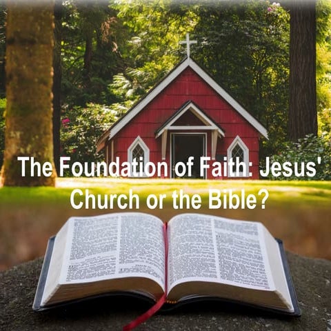 The Foundation of Faith  Jesus Church or the Bible.pptx
