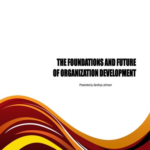 The foundations and future of organization development (od)