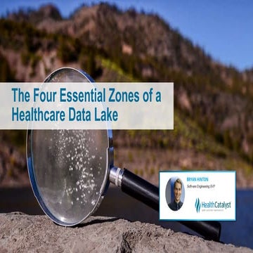The Four Essential Zones of a Healthcare Data Lake