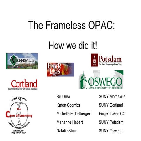 The Frameless Opac