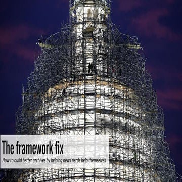 Welsh, Ben: The framework fix: how to build better archives by helping news n...