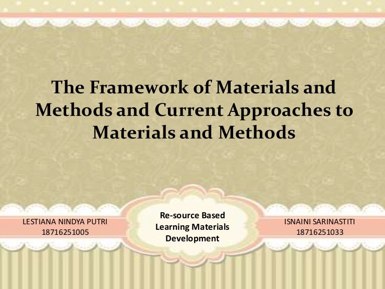 The framework of materials and methods and current approaches to mate…