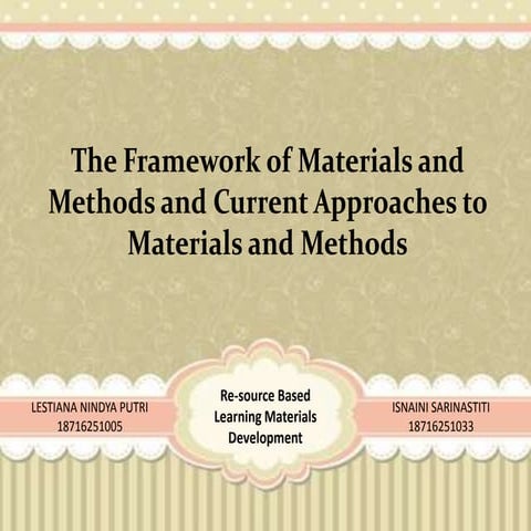 The framework of materials and methods and current approaches to materials an...