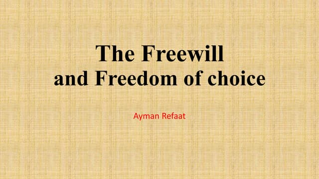 The freewill and freedom of choice