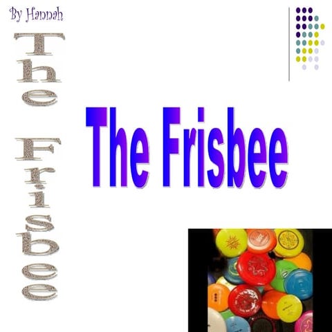 The Frisbee