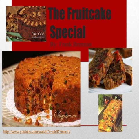 The fruitcake special