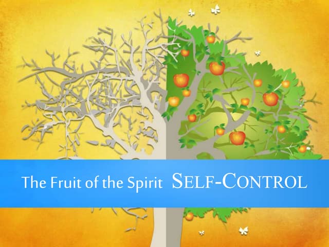 The fruit of the spirit pt 9 self control (sg june 2015)