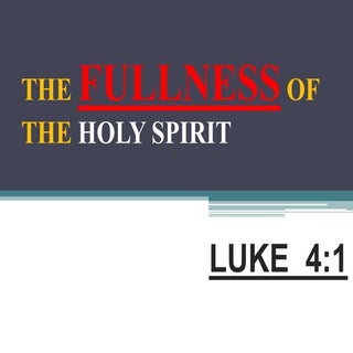 The Fullness of the Holy Spirit