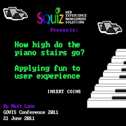 How high do the piano stairs go? Applying fun to user experience (GOVIS 2011)