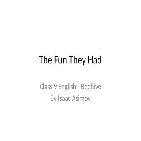 The_Fun_They_Had_Class9_Presentation.pptx