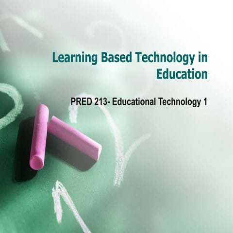 Thefutureeducator 91788-pred-213-learning-based-technology-education-educatio...