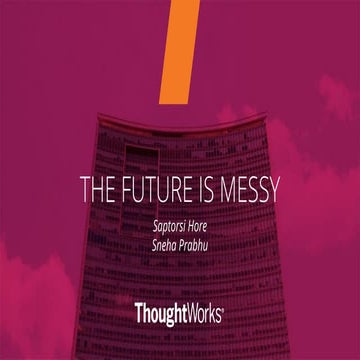 The Future of Digital is Messy