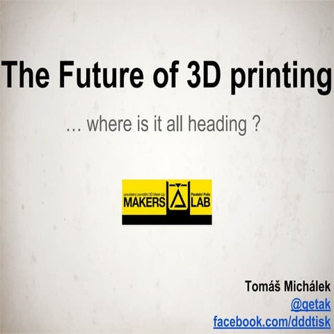 The future of 3D printing