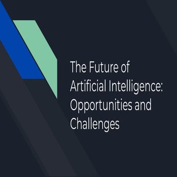 The Future of Artificial Intelligence- Opportunities and Challenges