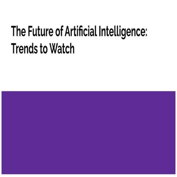The Future of Artificial Intelligence_ Trends to Watch.pdf