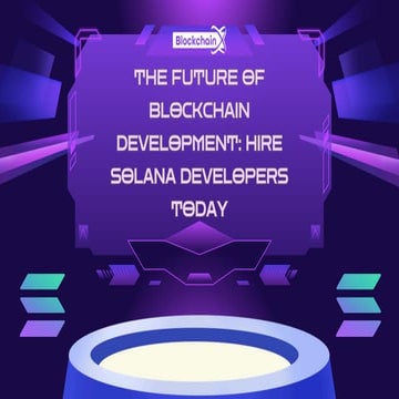 The Future of Blockchain Development Hire Solana Developers Today.pdf
