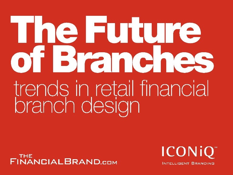 The Future Of Branches