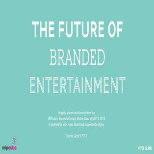 The Future of Branded Entertainment...
