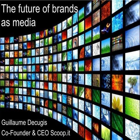 The future of brands as media