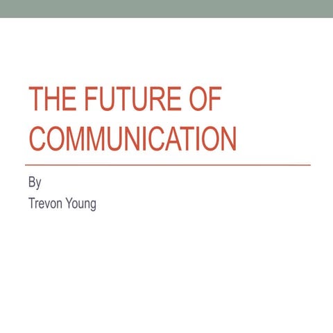 Communication and technology in the future | PPTX