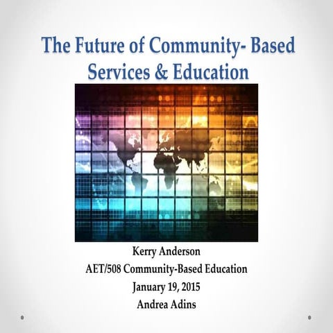 The future of community  based services and education v4