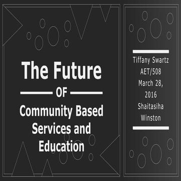 The future of community based services and education