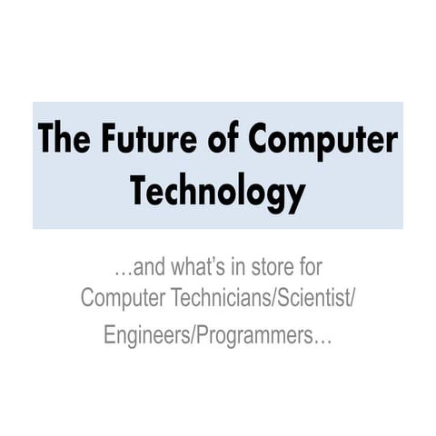 The future of computer technology