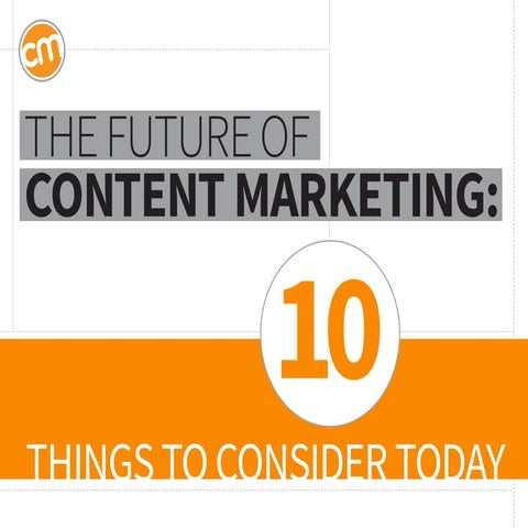 The Future of Content Marketing: 10 Things to Consider Today