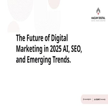 The Future of Digital Marketing in 2025 AI, SEO, and Emerging Trends..pptx