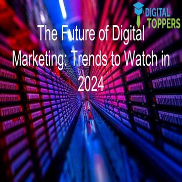The Future of Digital Marketing_ Trends to Watch in 2024 (1).pptx