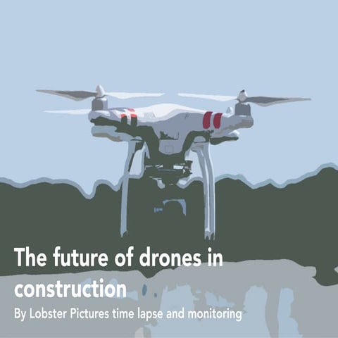 The future of drones in construction