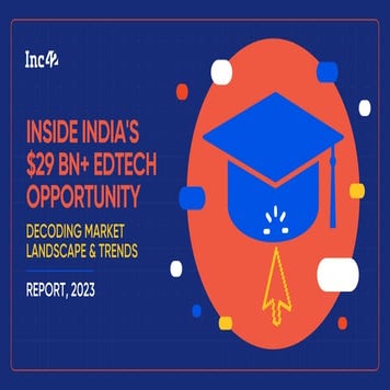 THE FUTURE OF EDTECH IN INDIA Decoding The $29 Bn Market Opportunity.pdf