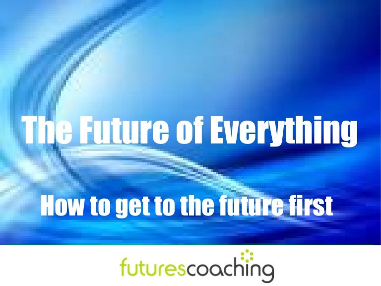 The Future Of Everything
