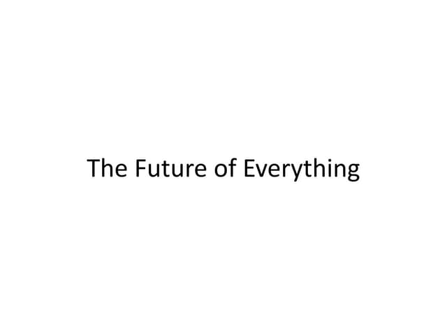 The Future of Everything