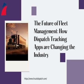 The Future of Fleet Management: How Dispatch Tracking Apps are Changing the I...