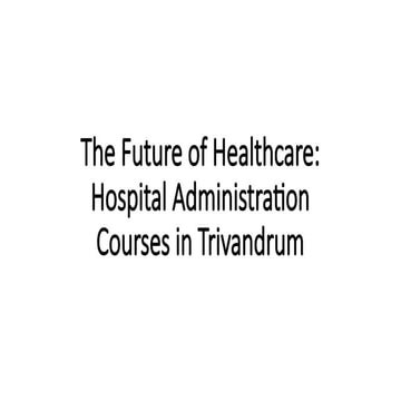 The Future of Healthcare: hospital administration courses in trivandrum