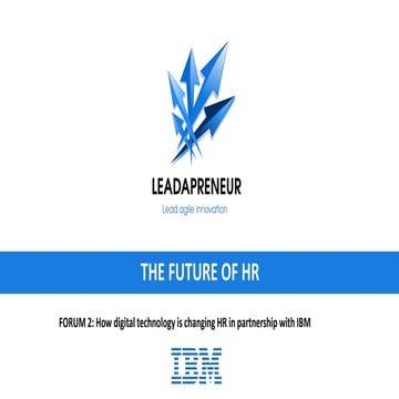The Future of HR ' Digitalising HR' by Leadapreneur & IBM