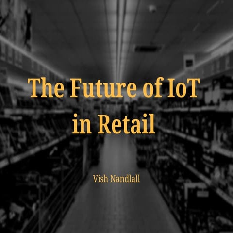 The Future of IoT in Retail