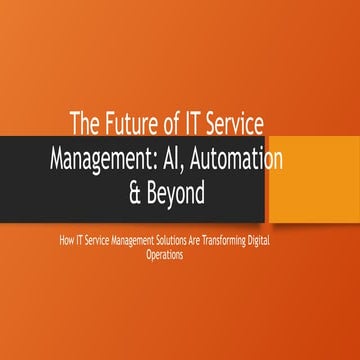 The Future of IT Service Management AI Automation & Beyond.pptx