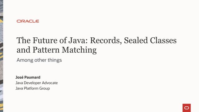 The Future of Java: Records, Sealed Classes and Pattern Matching