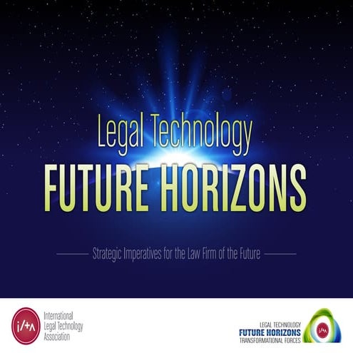 Fast Future - The Future of Law Firms -  ILTA Legal Technology Future Horizon...